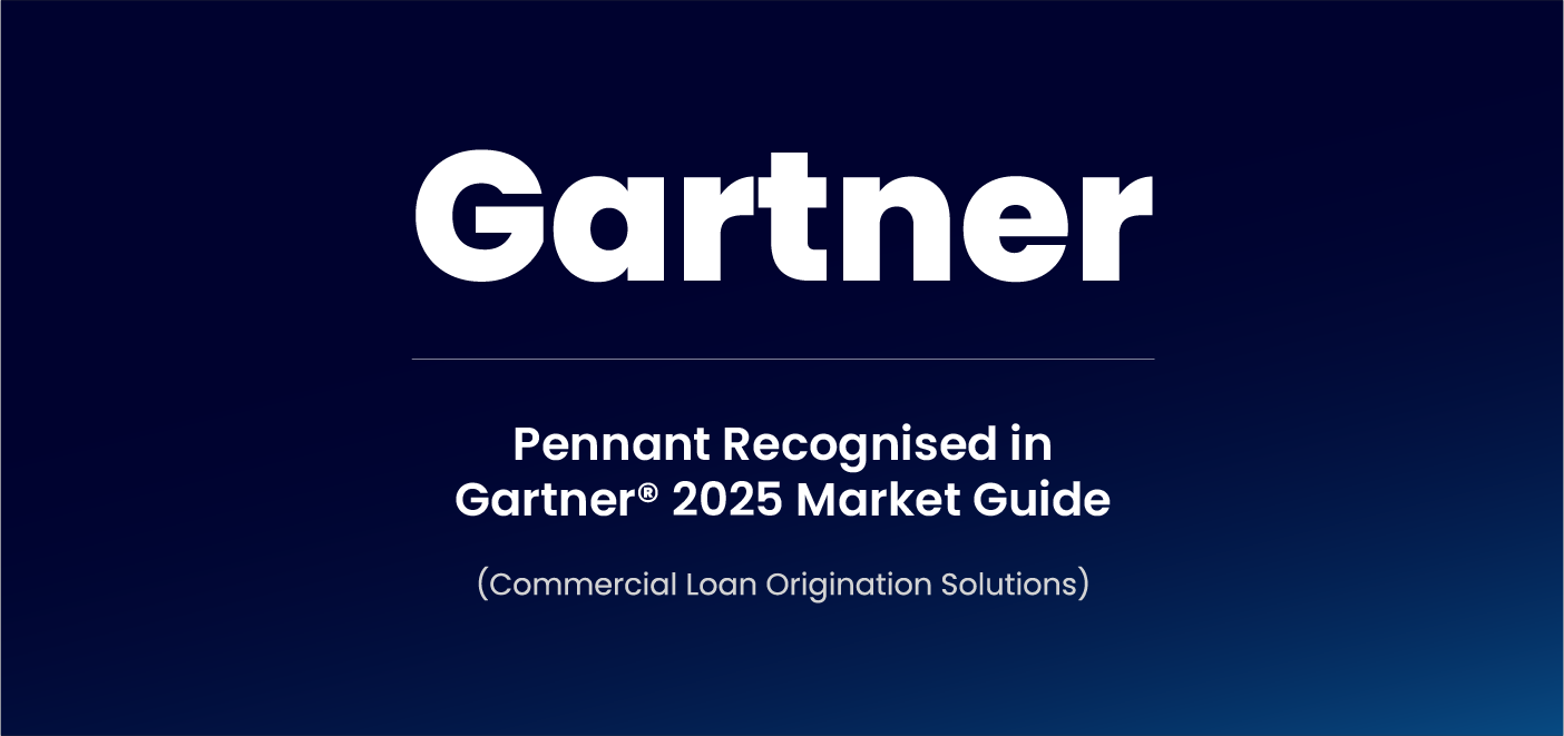 Pennant Technologies Recognised as a Representative Vendor in the 2025 Gartner® Market Guide for Commercial Loan Origination Solutions